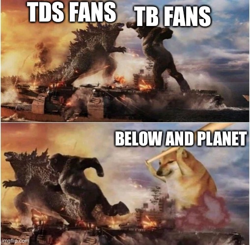 Kong Godzilla Doge |  TDS FANS; TB FANS; BELOW AND PLANET | image tagged in kong godzilla doge,video games,cringe worthy | made w/ Imgflip meme maker