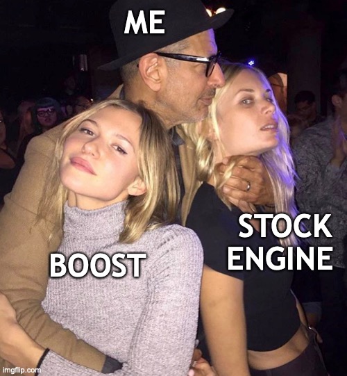 All The Boost | ME; STOCK ENGINE; BOOST | image tagged in turbo,boost,racing,engine,speed | made w/ Imgflip meme maker