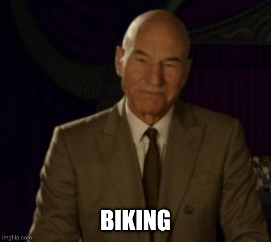 Patrick Stewart "Acting" | BIKING | image tagged in patrick stewart acting | made w/ Imgflip meme maker