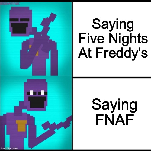 FNAF Or Five Nights At Freddy's? | Saying Five Nights At Freddy's; Saying FNAF | image tagged in fnaf,gaming,drake hotline bling | made w/ Imgflip meme maker