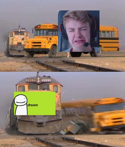 A train hitting a school bus | image tagged in a train hitting a school bus,tommyinnit,dream | made w/ Imgflip meme maker
