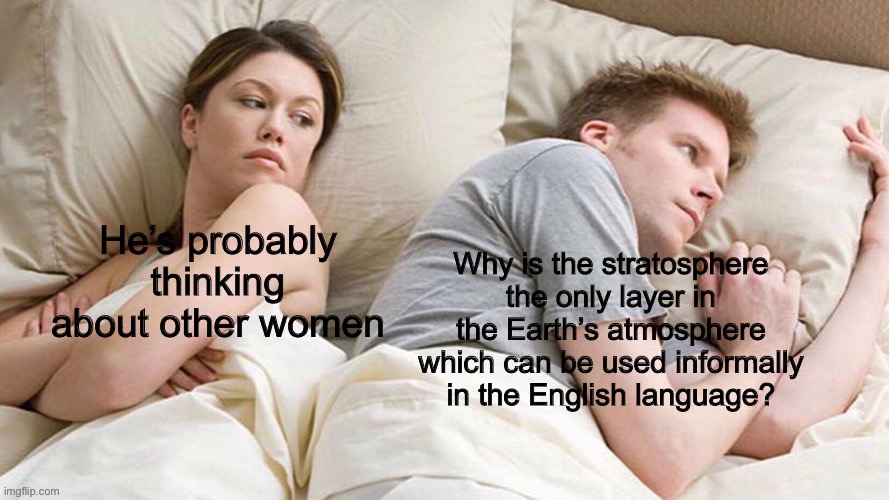 The English language is weird | image tagged in science,memes,i bet he's thinking about other women | made w/ Imgflip meme maker