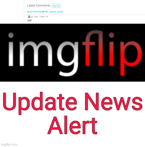 You can now click on the “see all” to see all of your comments | image tagged in imgflip update news alert,update,memes | made w/ Imgflip meme maker