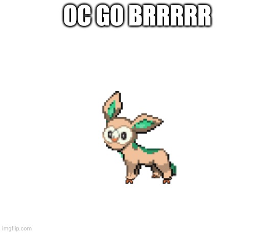 Rowceon | OC GO BRRRRR | image tagged in rowceon | made w/ Imgflip meme maker