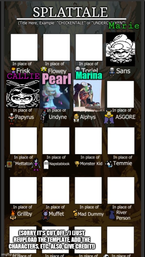 You can add your OCs! Feel free! | (SORRY IT'S CUT OFF :/) (JUST REUPLOAD THE TEMPLATE, ADD THE CHARACTERS, ETC. ALSO, GIVE CREDIT!) | made w/ Imgflip meme maker