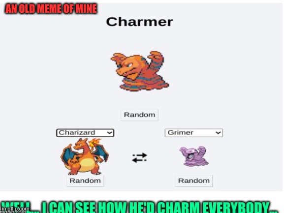 I posted this in a different Pokemon stream | AN OLD MEME OF MINE | image tagged in pokemon,pokemon fusion,memes,funny,lol | made w/ Imgflip meme maker