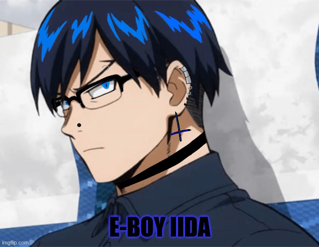 E-Boy Iida.Who should I do next? | E-BOY IIDA | image tagged in my hero academia,dark,boi | made w/ Imgflip meme maker