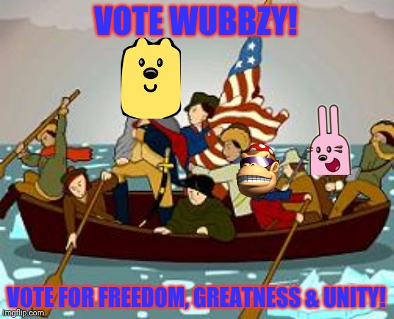 Vote for Wub! Protect the stream and protect your tub! | VOTE WUBBZY! VOTE FOR FREEDOM, GREATNESS & UNITY! | image tagged in vote,wubbzy,president,i wont actually break your tub,that was a joke,your tub is safe | made w/ Imgflip meme maker