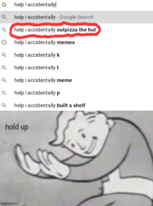 Hold Up | image tagged in fun | made w/ Imgflip meme maker