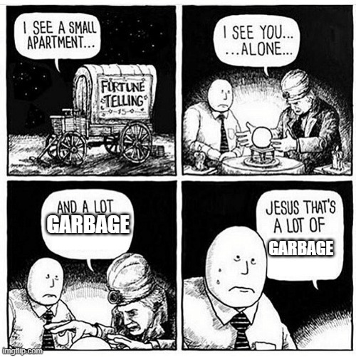 Jesus that's a lot of | GARBAGE; GARBAGE | image tagged in jesus that's a lot of | made w/ Imgflip meme maker