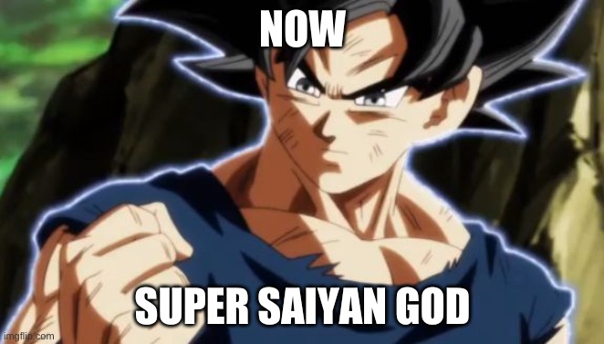 Ultra instinct goku | NOW; SUPER SAIYAN GOD | image tagged in ultra instinct goku | made w/ Imgflip meme maker