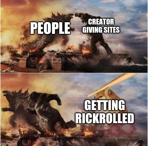 Kong Godzilla Doge | CREATOR GIVING SITES; PEOPLE; GETTING RICKROLLED | image tagged in kong godzilla doge | made w/ Imgflip meme maker