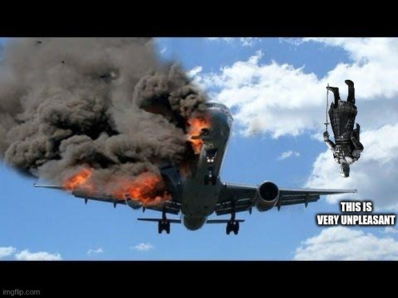plane crash | THIS IS VERY UNPLEASANT | image tagged in plane crash | made w/ Imgflip meme maker