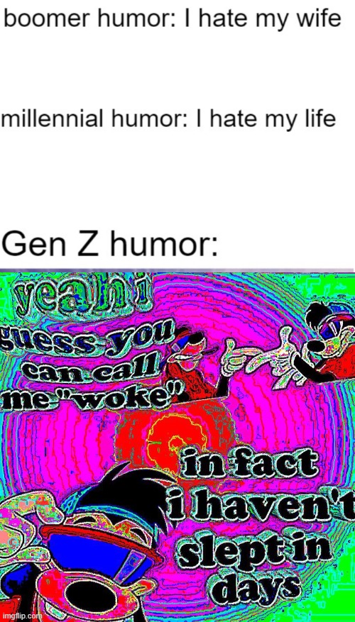 W o k e | image tagged in gen z humor | made w/ Imgflip meme maker