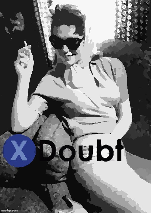 X doubt Lee Remick | image tagged in x doubt lee remick | made w/ Imgflip meme maker