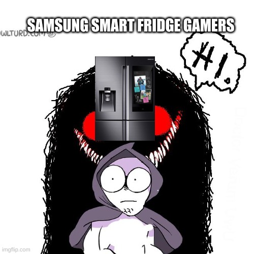 SAMSUNG SMART FRIDGE GAMERS | made w/ Imgflip meme maker