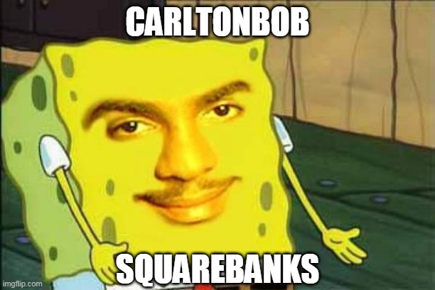 Carltonbob Squarebanks |  CARLTONBOB; SQUAREBANKS | image tagged in spongebob,spongebob squarepants,carlton banks,carlton banks thug life | made w/ Imgflip meme maker