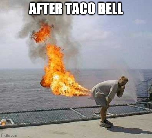 Darti Boy | AFTER TACO BELL | image tagged in memes,darti boy | made w/ Imgflip meme maker
