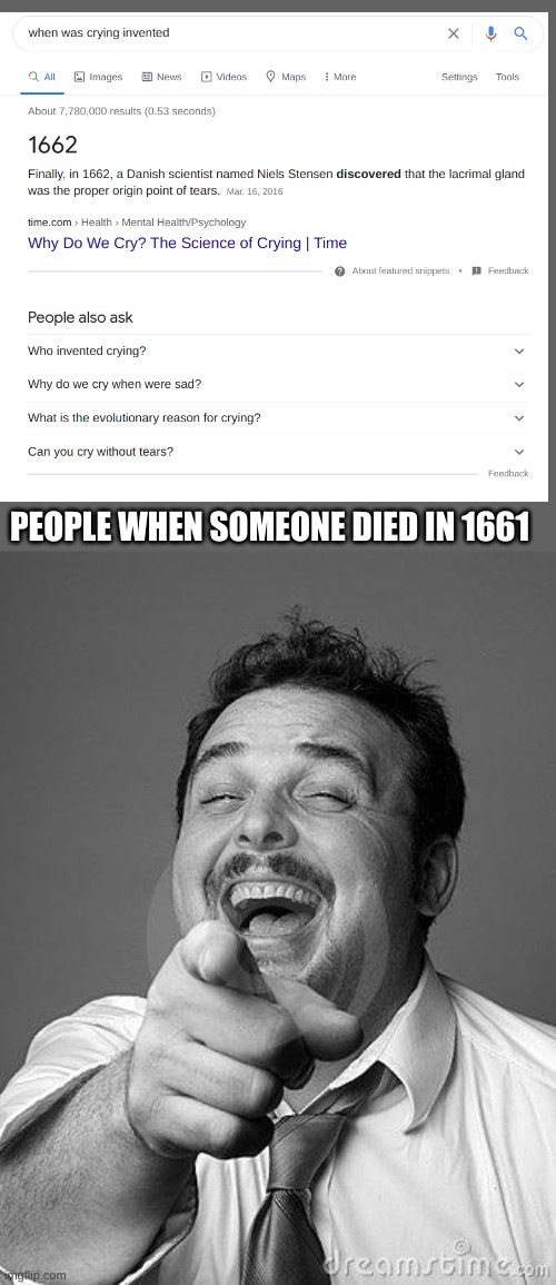 laughingguy |  PEOPLE WHEN SOMEONE DIED IN 1661 | image tagged in laughingguy | made w/ Imgflip meme maker