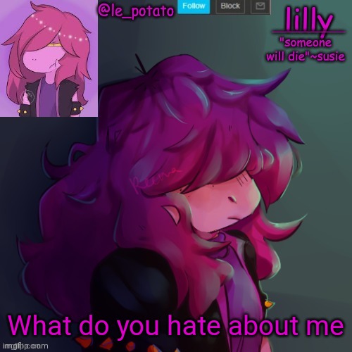 What do you hate about me | made w/ Imgflip meme maker