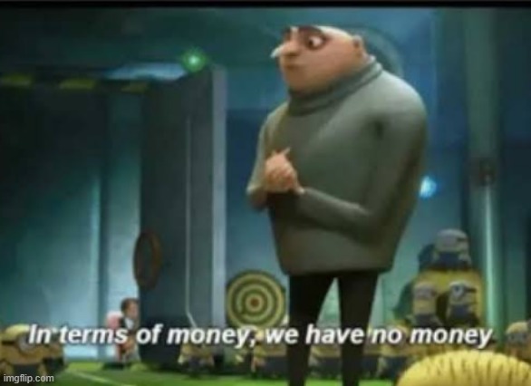 In terms of money | image tagged in in terms of money | made w/ Imgflip meme maker