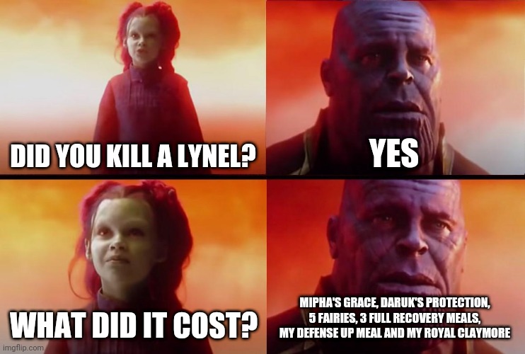 BotW meme | DID YOU KILL A LYNEL? YES; WHAT DID IT COST? MIPHA'S GRACE, DARUK'S PROTECTION, 5 FAIRIES, 3 FULL RECOVERY MEALS, MY DEFENSE UP MEAL AND MY ROYAL CLAYMORE | image tagged in thanos what did it cost | made w/ Imgflip meme maker