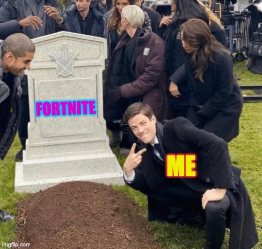 Grant Gustin over grave | FORTNITE; ME | image tagged in grant gustin over grave | made w/ Imgflip meme maker