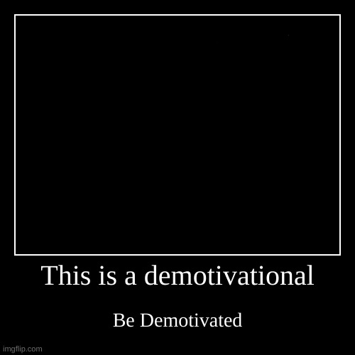 XD | image tagged in funny,demotivationals | made w/ Imgflip demotivational maker