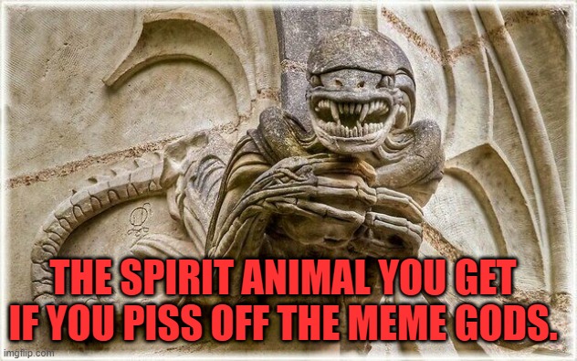 I was hoping for a Hedgehog! | THE SPIRIT ANIMAL YOU GET IF YOU PISS OFF THE MEME GODS. | image tagged in humor | made w/ Imgflip meme maker