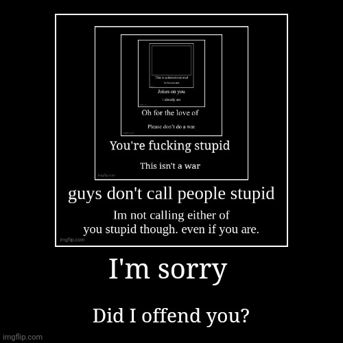 image tagged in funny,demotivationals | made w/ Imgflip demotivational maker