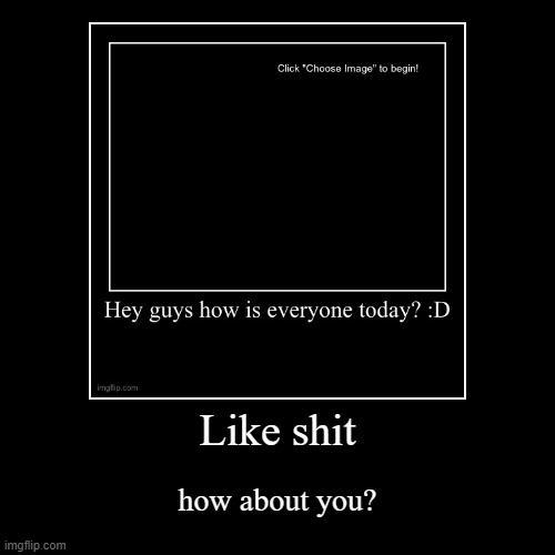 image tagged in funny,demotivationals | made w/ Imgflip demotivational maker
