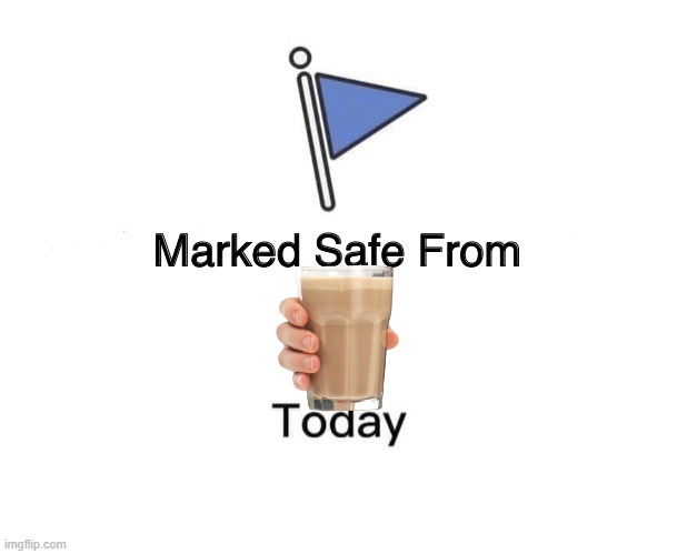 Marked Safe From Meme | image tagged in memes,marked safe from | made w/ Imgflip meme maker