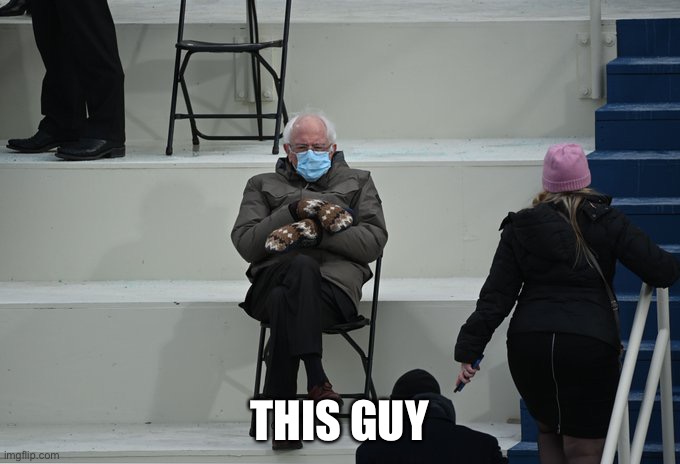 Bernie sitting | THIS GUY | image tagged in bernie sitting | made w/ Imgflip meme maker