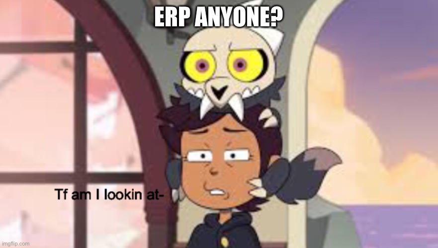 Erp | ERP ANYONE? | made w/ Imgflip meme maker