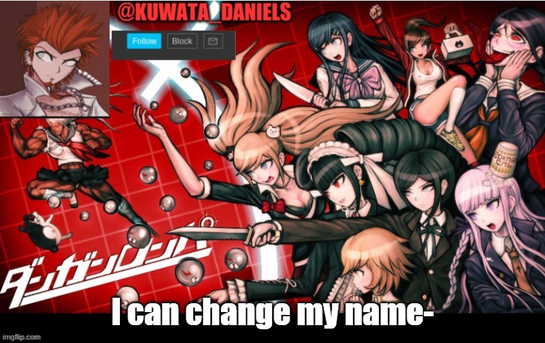 I can change my name- | made w/ Imgflip meme maker