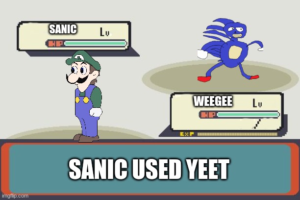 Pokemon Battle | SANIC; WEEGEE; SANIC USED YEET | image tagged in pokemon battle | made w/ Imgflip meme maker