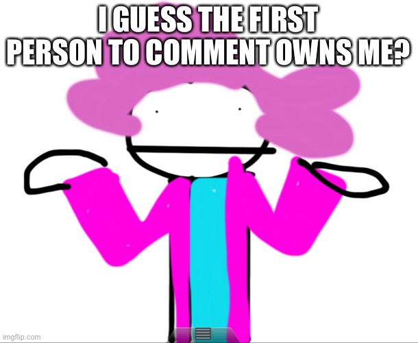 Idk how this works | I GUESS THE FIRST PERSON TO COMMENT OWNS ME? | image tagged in alwayzbread time stops | made w/ Imgflip meme maker