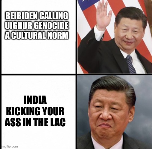 Uighurs Bidenism and India | BEIJING BIDEN CALLING UIGHUR GENOCIDE A CULTURAL NORM; INDIA KICKING YOUR ASS IN THE LAC | image tagged in xi jingpin,india,joe biden | made w/ Imgflip meme maker
