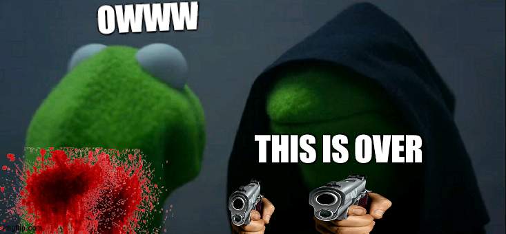 Failed duel | OWWW; THIS IS OVER | image tagged in memes,evil kermit,duel,guns | made w/ Imgflip meme maker