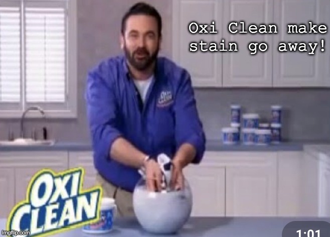 ship shap doing the laundry bc I don't have a life but I do have a weird imagination |  Oxi Clean make stain go away! | image tagged in oxi clean | made w/ Imgflip meme maker