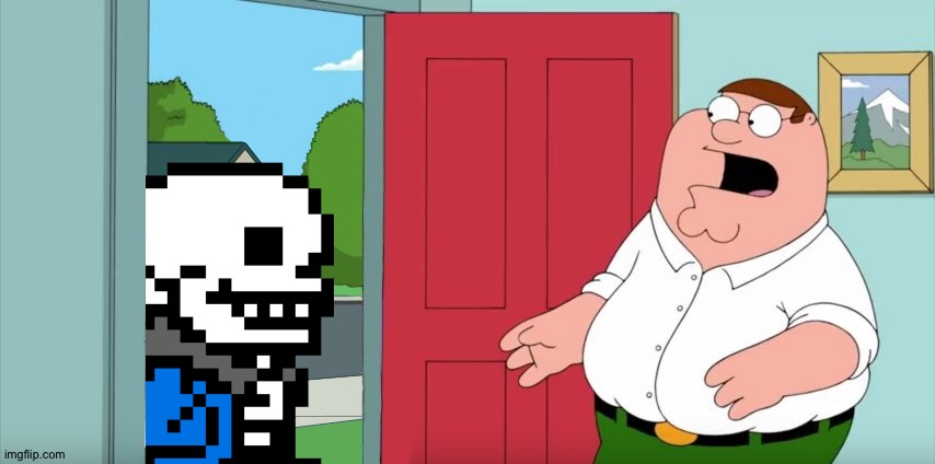 Idk what I just did | image tagged in holy crap lois its x,sans undertale,undertale,peter griffin,family guy,memes | made w/ Imgflip meme maker