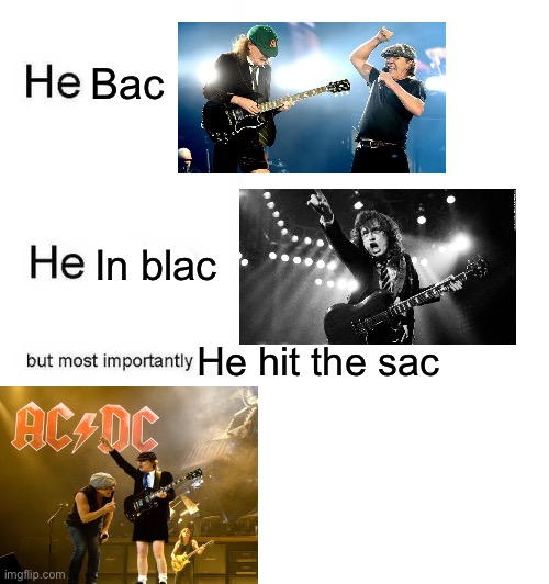 He protec he attac but most importantly | Bac; In blac; He hit the sac | image tagged in he protec he attac but most importantly | made w/ Imgflip meme maker