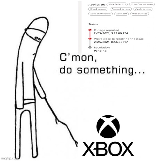 Xbox live | image tagged in cmon do something | made w/ Imgflip meme maker