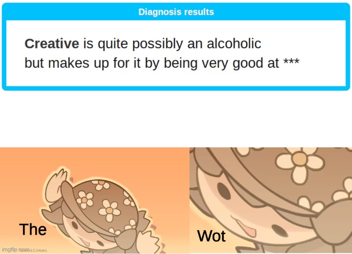 I.... I don't know | image tagged in tem the wot | made w/ Imgflip meme maker