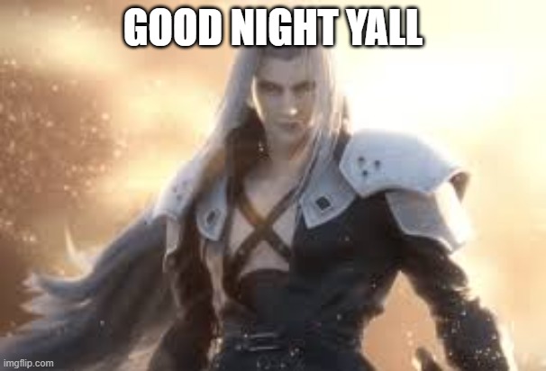 GOOD NIGHT YALL | made w/ Imgflip meme maker