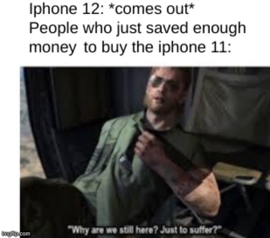 i mean why | image tagged in memes,iphone,funny memes,so true memes | made w/ Imgflip meme maker