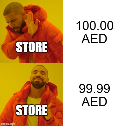 Drake Hotline Bling | 100.00 AED; STORE; 99.99 AED; STORE | image tagged in memes,drake hotline bling | made w/ Imgflip meme maker