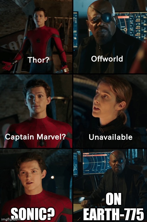 Oh yeah it's Spoderman | ON EARTH-775; SONIC? | image tagged in thor off-world captain marvel unavailable | made w/ Imgflip meme maker