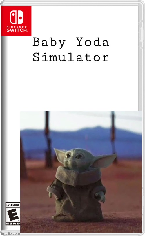This is the way | Baby Yoda Simulator | image tagged in baby yoda | made w/ Imgflip meme maker