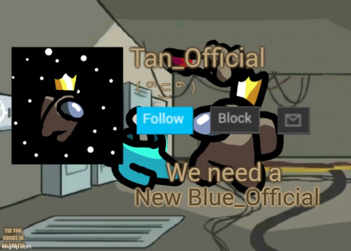 Tan_Official Announcement Template | We need a; New Blue_Official | image tagged in tan_official announcement template | made w/ Imgflip meme maker